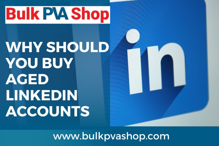 Why should you buy aged LinkedIn accounts