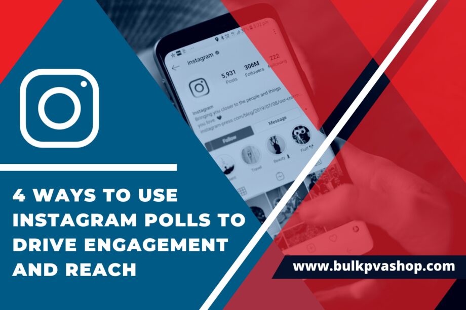 4 Ways to Use Instagram Polls to Drive engagement and Reach