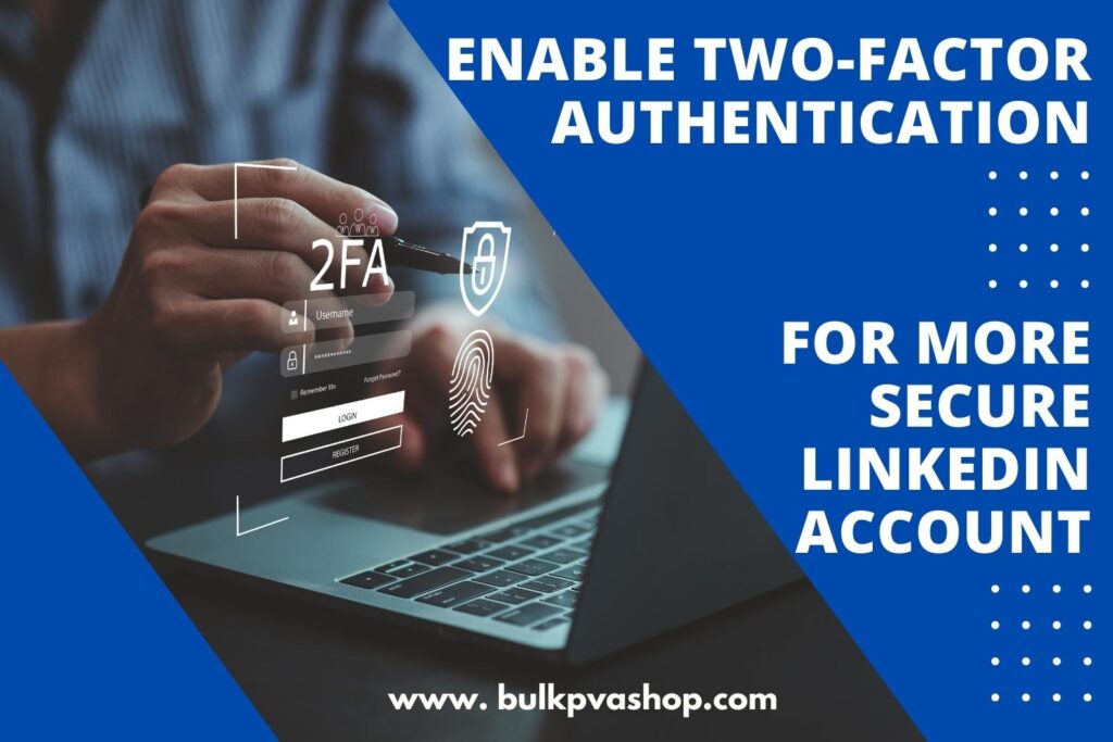 Enable Two-Factor Authentication For More Secure LinkedIn Account