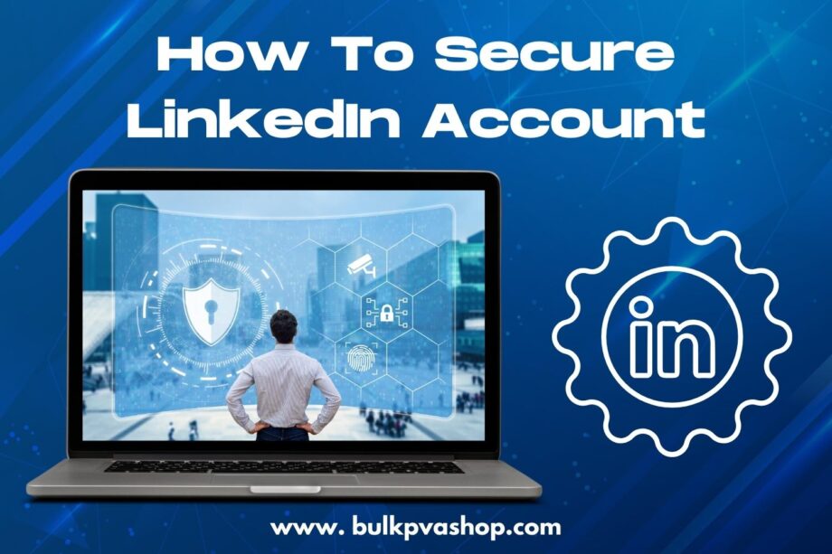 How To Secure LinkedIn Account