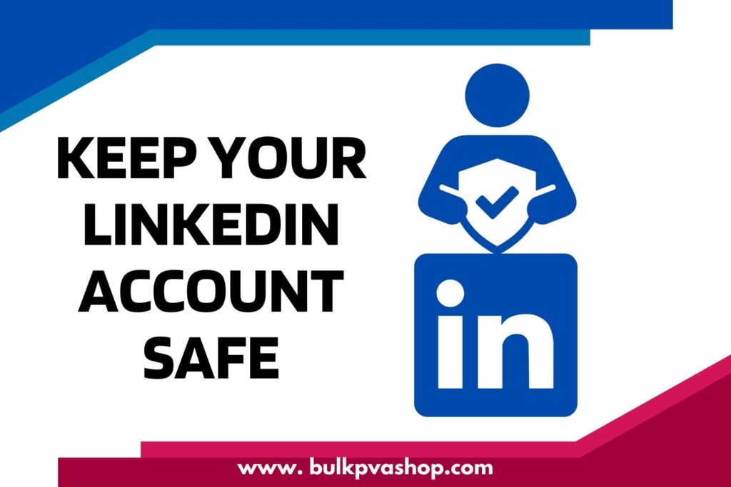 Keep Your LinkedIn Account Safe