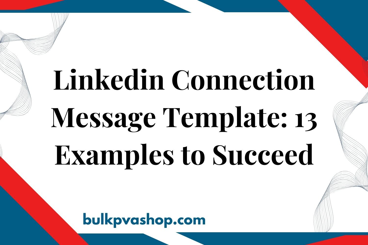 LinkedIn Connection Message Template 13 Examples to Succeed