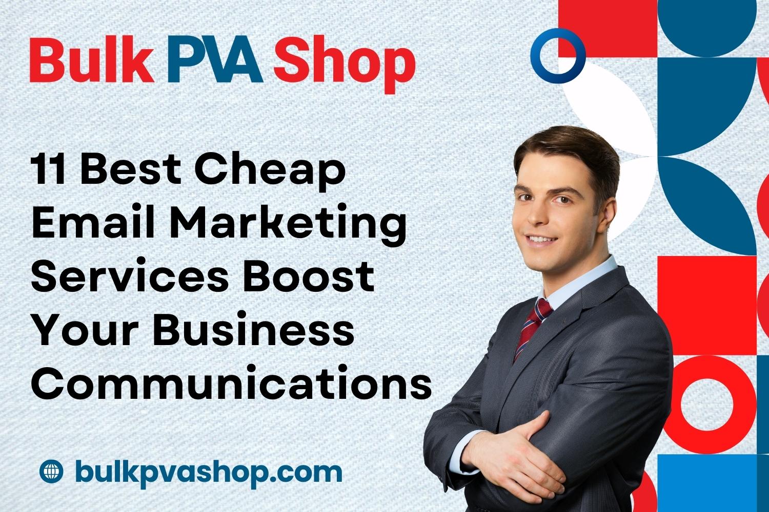 11 Best Cheap Email Marketing Services: Boost Your Business Communications