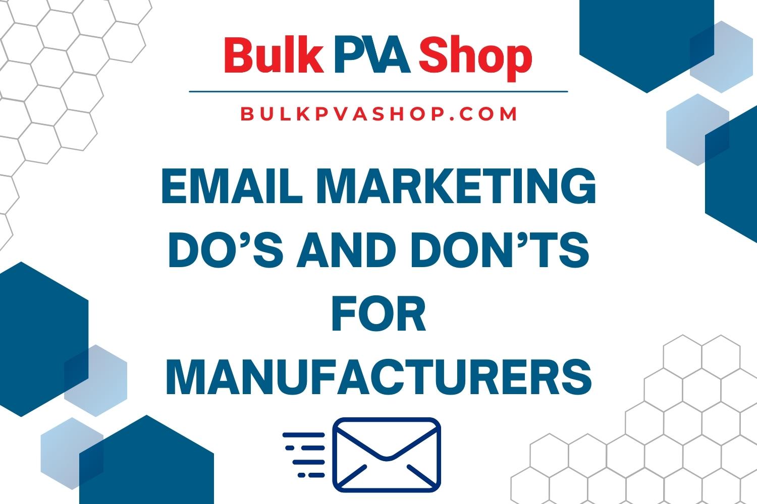 Email Marketing Do’s And Don’ts For Manufacturers