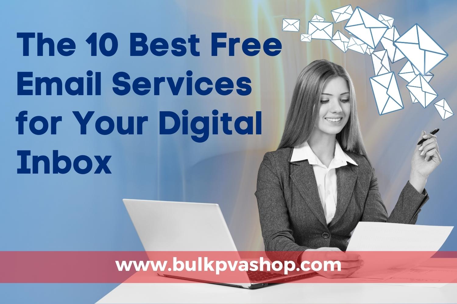 The 10 Best Free Email Services for Your Digital Inbox