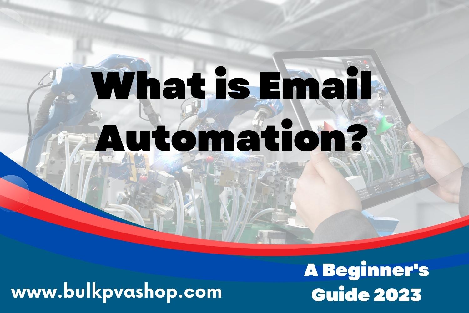 What is Email Automation? A Beginner’s Guide 2023